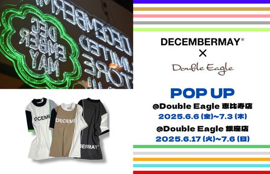 【POP UP】恵比寿店、銀座店「DECEMBERMAY」開催(6/6～7/3)(6/17～7/6)