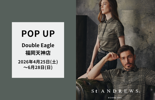 【POP UP】福岡天神店「St ANDREWS」開催（4/25～6/28）