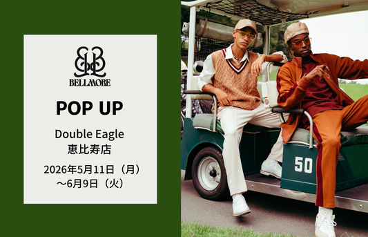 【POP UP】恵比寿店「BELLMORE」開催(5/11～6/9)
