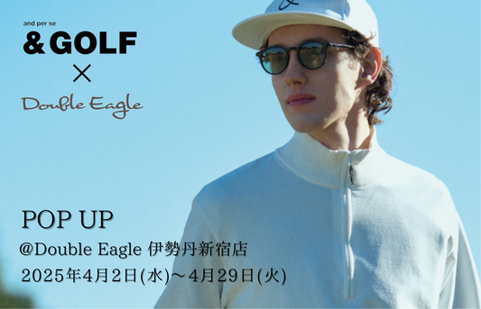 【POP UP】伊勢丹新宿店「& GOLF」開催(4/2～4/29)